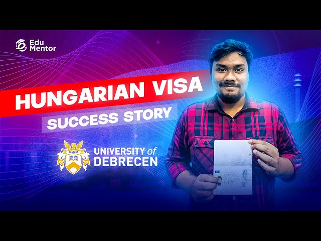 Hungarian Student Visa Success Story | Edu Mentor | Study in Hungary | Hasib Khan Visa Success Story